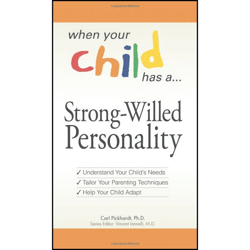 کتاب When Your Child Has a Strong-Willed Personality اثر Carl E. Pickhardt انتشارات Adams Media