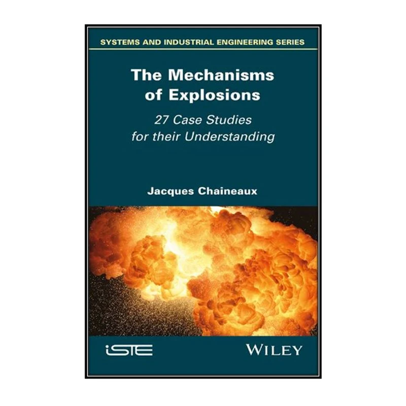  کتاب The Mechanisms of Explosions اثر Jacques Chaineaux انتشارات مؤلفين طلايي