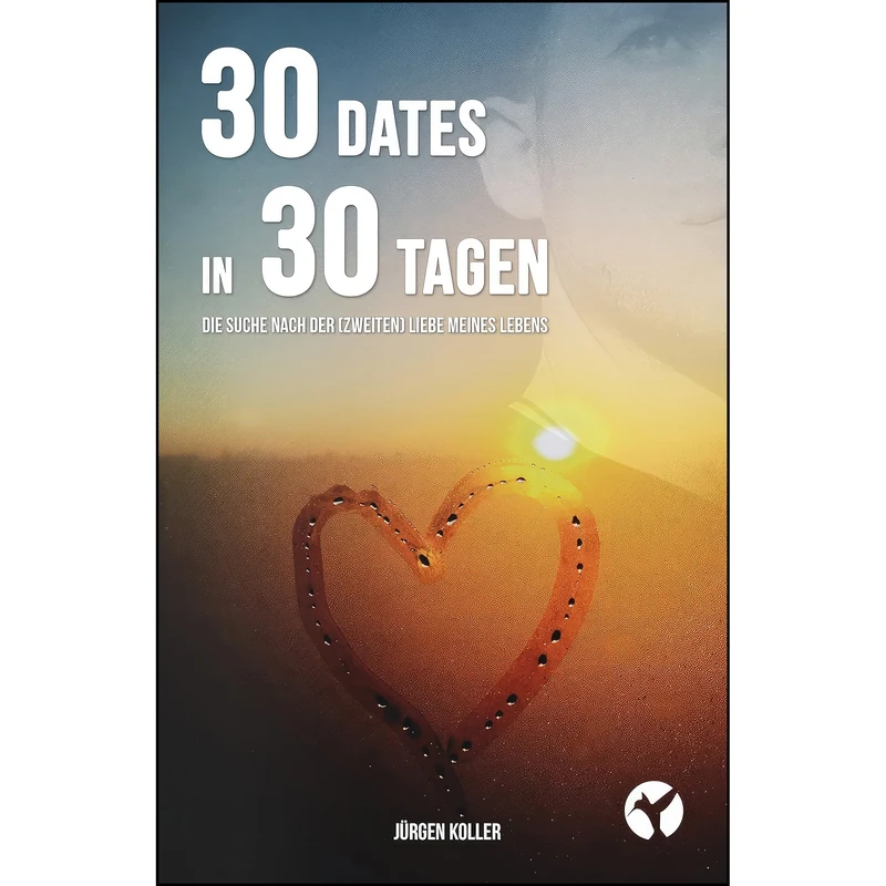 کتاب 30 Dates in 30 Tagen اثر Jurgen Koller انتشارات epubli