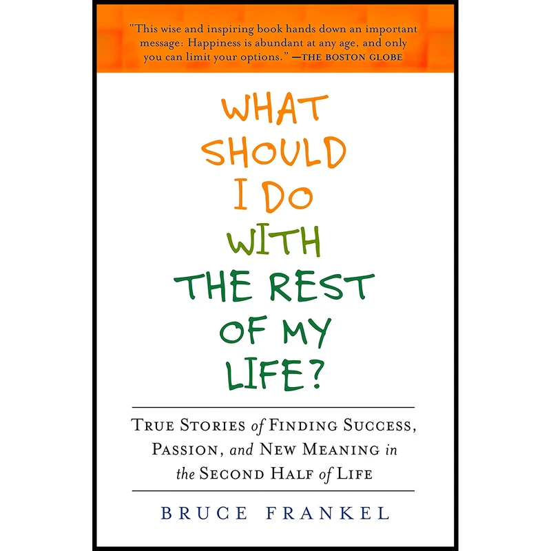 کتاب What Should I Do with the Rest of My Life? اثر Bruce Frankel انتشارات Avery