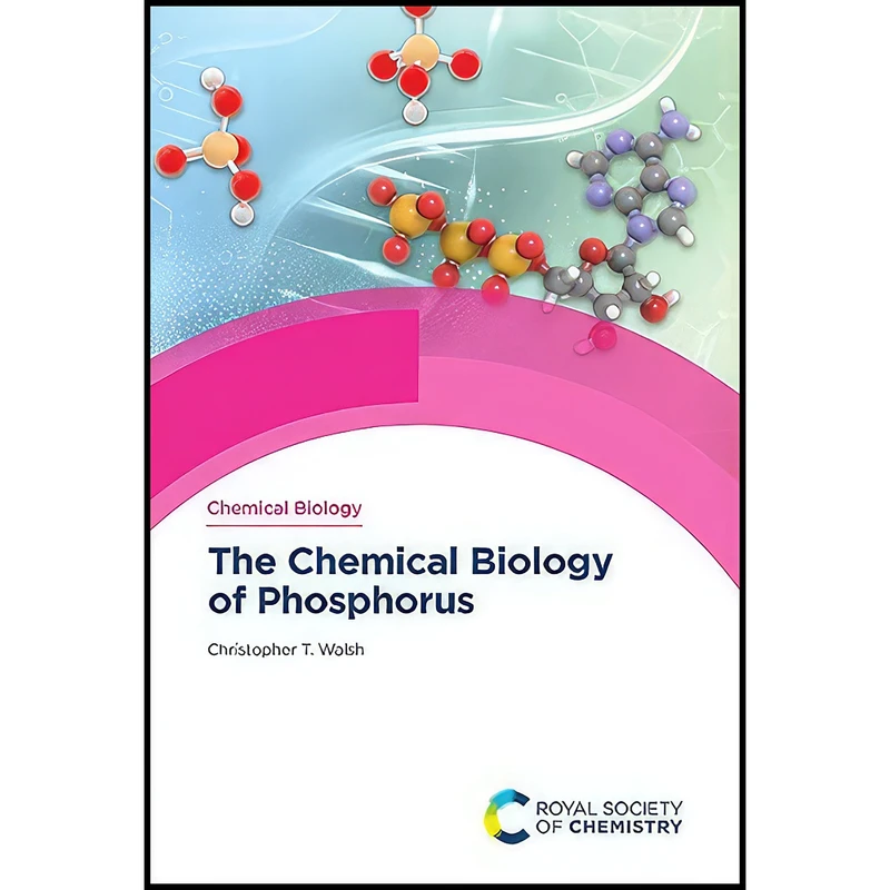 کتاب The Chemical Biology of Phosphorus اثر Christopher T Walsh انتشارات Royal Society of Chemistry