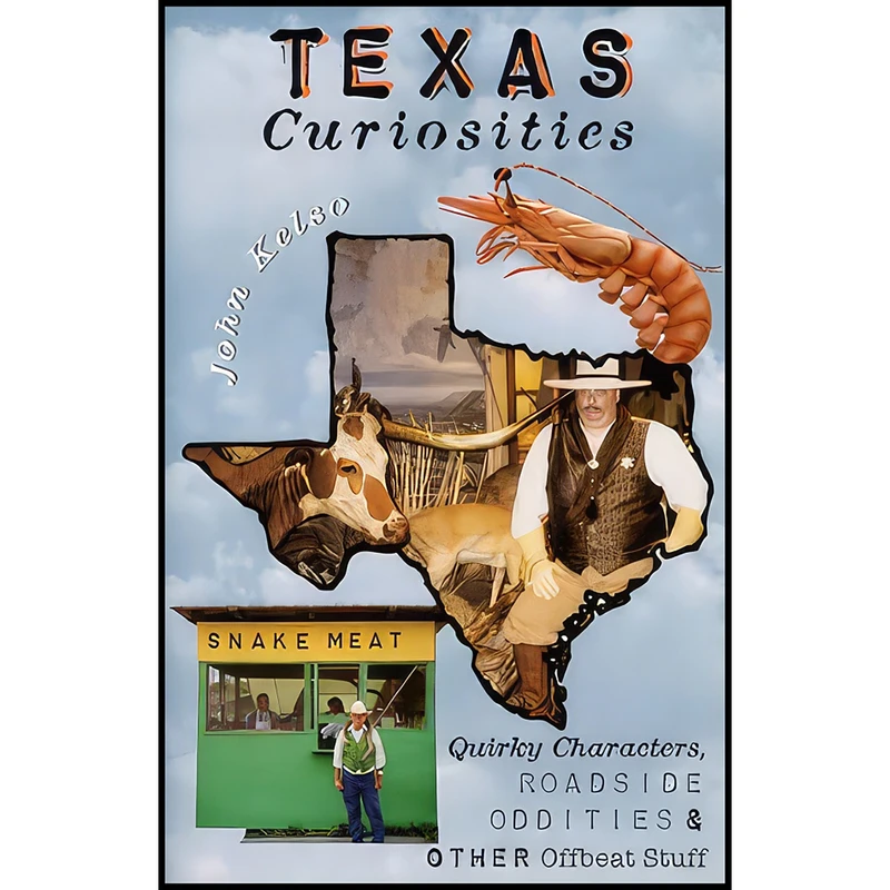 کتاب Texas Curiosities اثر John Kelso انتشارات Globe Pequot
