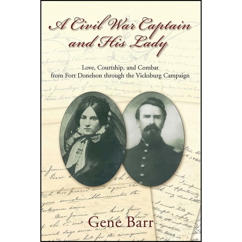 کتاب A Civil War Captain and His Lady اثر Gene Barr انتشارات Savas Beatie