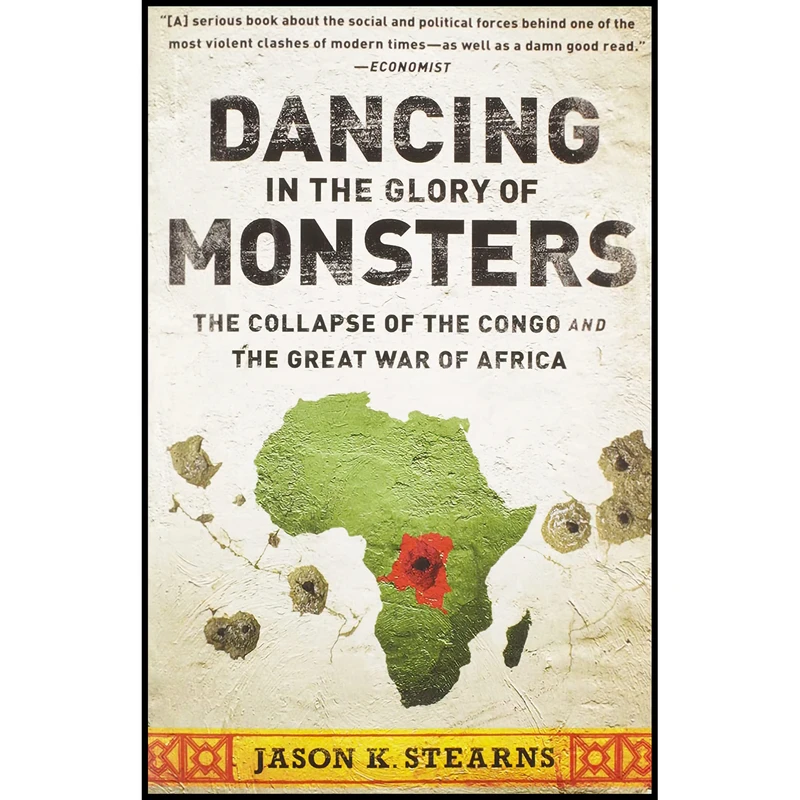 کتاب Dancing in the Glory of Monsters اثر Jason K. Stearns انتشارات PublicAffairs