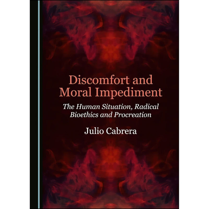 کتاب Discomfort and Moral Impediment اثر Julio Cabrera انتشارات Cambridge Scholars Publishing