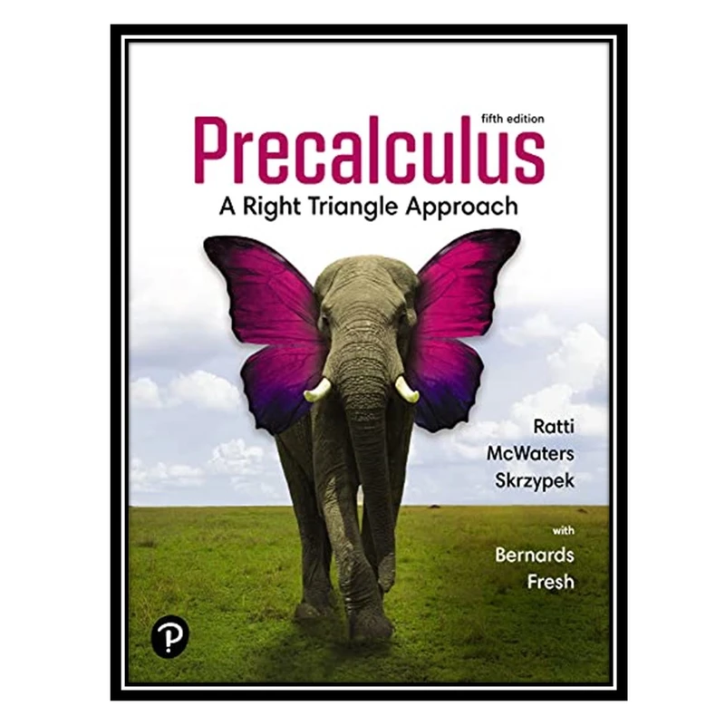 کتاب Precalculus: A Right Triangle Approach, 5th Edition اثر جمعی از نویسندگان انتشارات مؤلفین طلایی