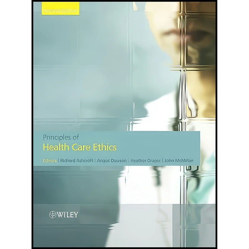 کتاب Principles of Health Care Ethics اثر جمعي از نويسندگان انتشارات Wiley