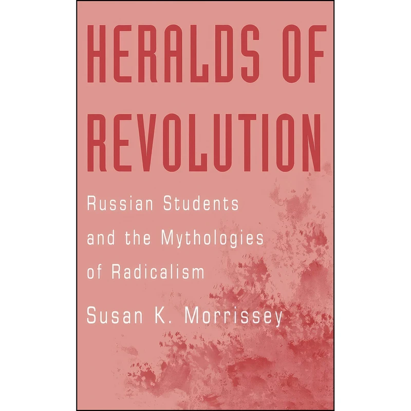 کتاب Heralds of Revolution اثر Susan K. Morrissey انتشارات Oxford University Press
