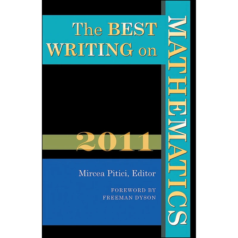 کتاب The Best Writing on Mathematics 2011 اثر Mircea Pitici and Freeman Dyson انتشارات Princeton University Press
