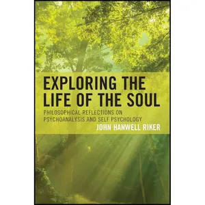 کتاب Exploring the Life of the Soul اثر John Hanwell Riker انتشارات Lexington Books