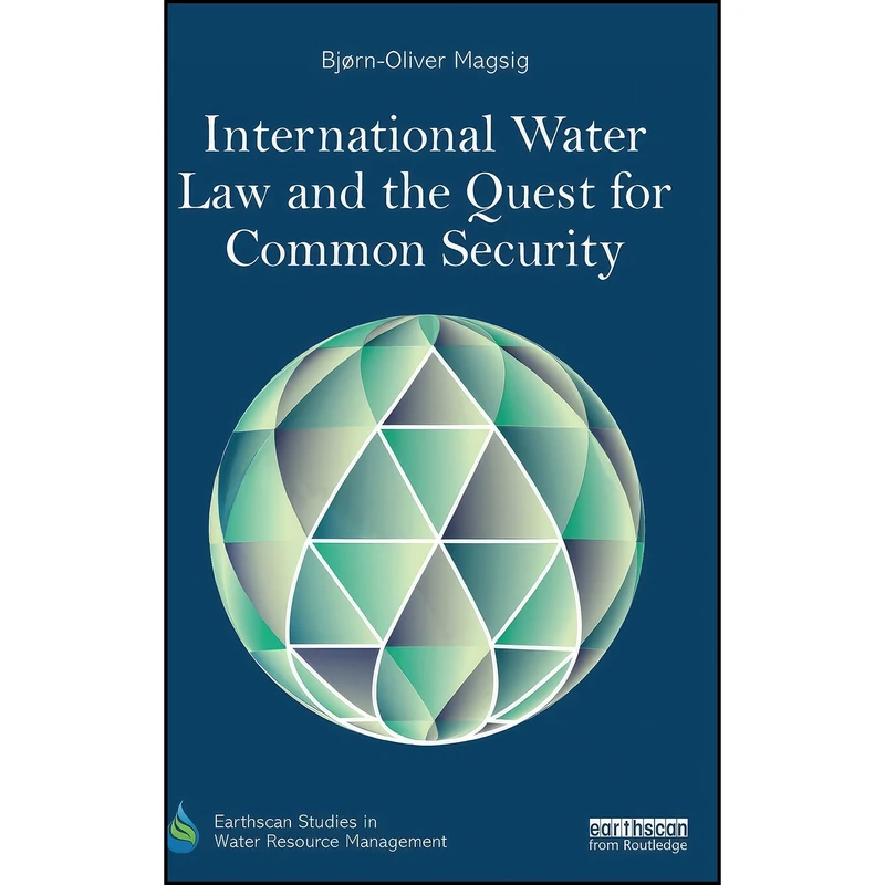کتاب International Water Law and the Quest for Common Security  اثر Bjorn-Oliver Magsig انتشارات Routledge