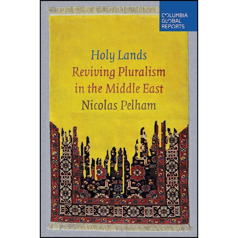 کتاب Holy Lands اثر Nicolas Pelham انتشارات Columbia Global Reports