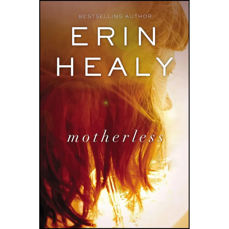 کتاب Motherless اثر Erin Healy انتشارات Thomas Nelson