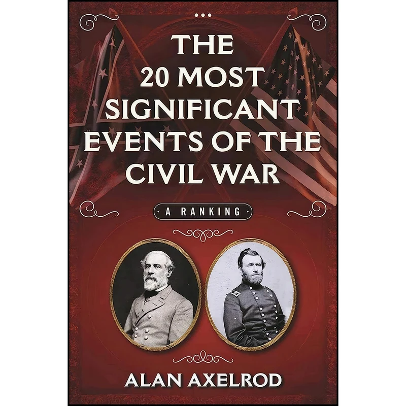 کتاب 20 Most Significant Events of the Civil War اثر Alan Axelrod انتشارات Skyhorse Publishing