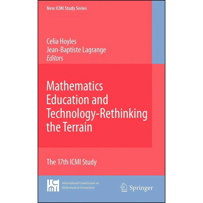 کتاب Mathematics Education and Technology-Rethinking the Terrain اثر جمعي از نويسندگان انتشارات Springer