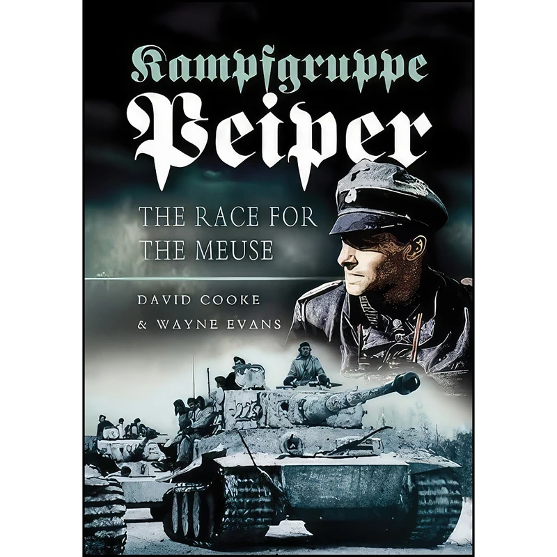 کتاب Kampfgruppe Peiper اثر David Cooke and Wayne Evans انتشارات Pen and Sword Military