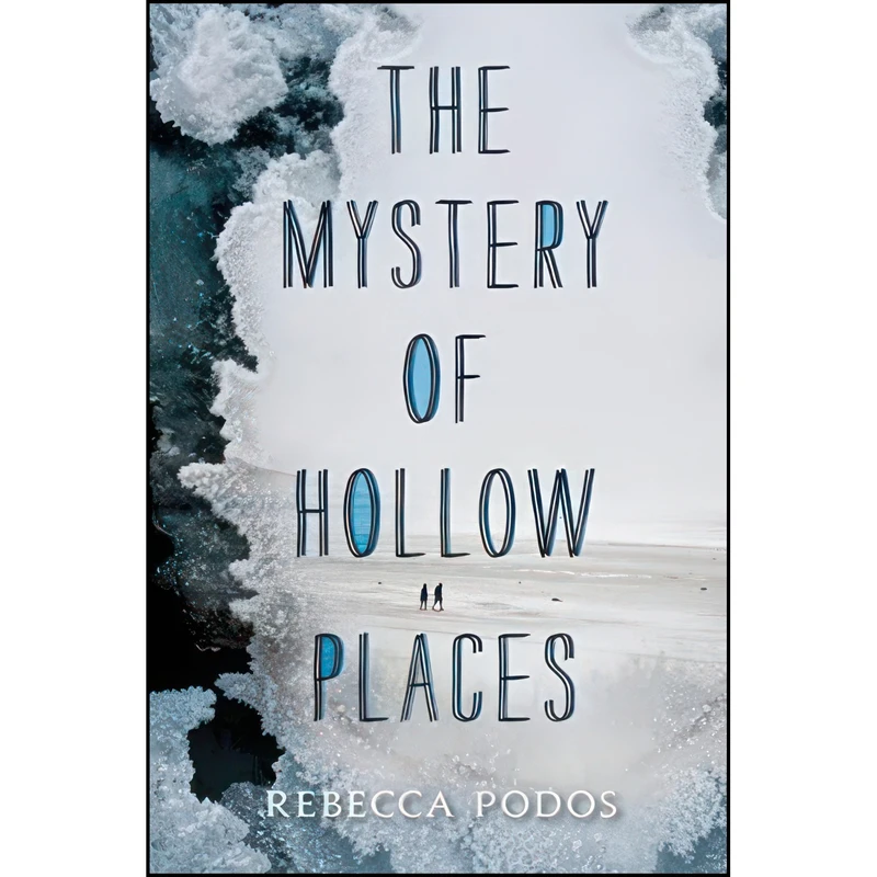 کتاب The Mystery of Hollow Places اثر Rebecca Podos انتشارات Balzer + Bray