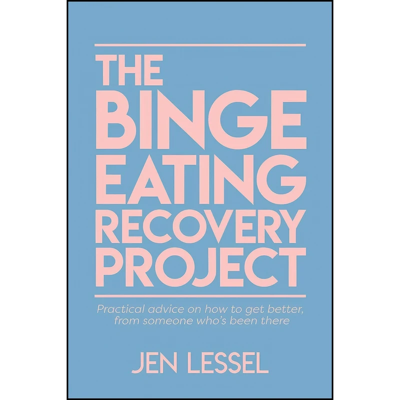 کتاب The Binge Eating Recovery Project اثر Jen Lessel انتشارات تازه ها