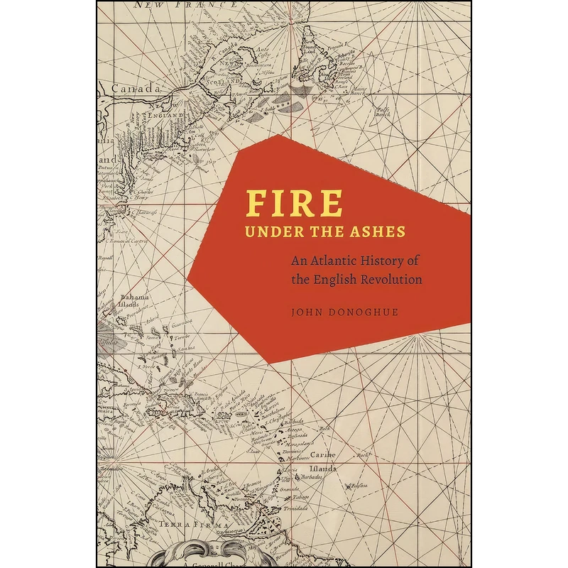 کتاب Fire under the Ashes اثر (Historian) John Donoghue انتشارات University of Chicago Press