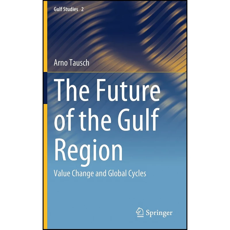 کتاب The Future of the Gulf Region اثر Arno Tausch انتشارات Springer