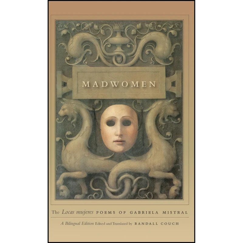 کتاب Madwomen اثر Gabriela Mistral and Randall Couch انتشارات University of Chicago Press