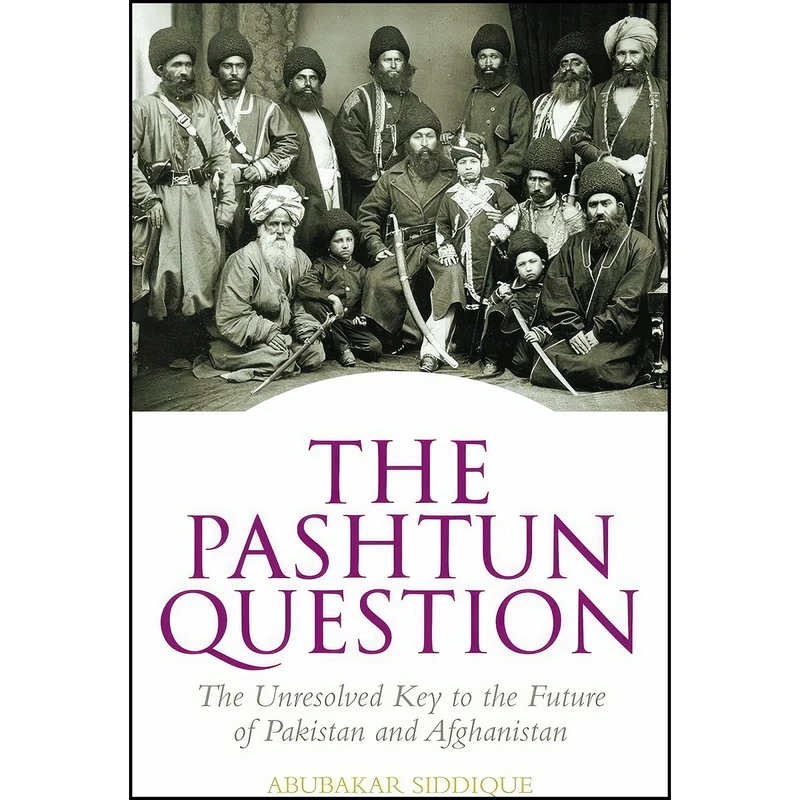 کتاب The Pashtun Question اثر Abubakar Siddique انتشارات Hurst