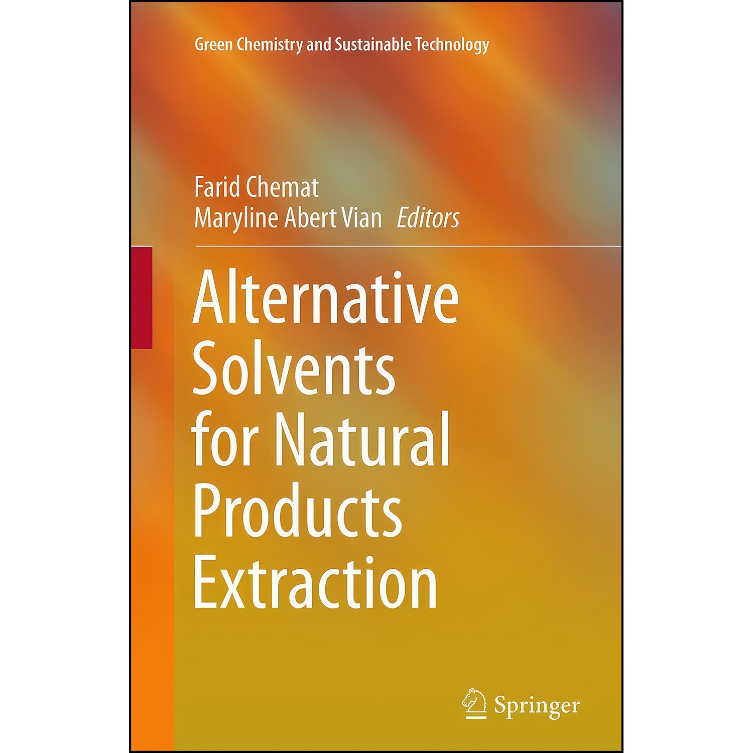 کتاب Alternative Solvents for Natural Products Extraction  اثر جمعي از نويسندگان انتشارات Springer