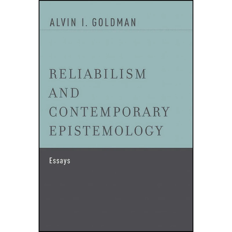 کتاب Reliabilism and Contemporary Epistemology اثر Alvin I. Goldman انتشارات Oxford University Press