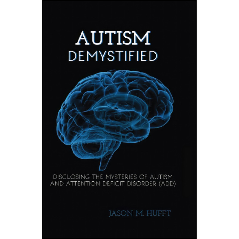 کتاب Autism Demystified اثر Jason Hufft انتشارات تازه ها