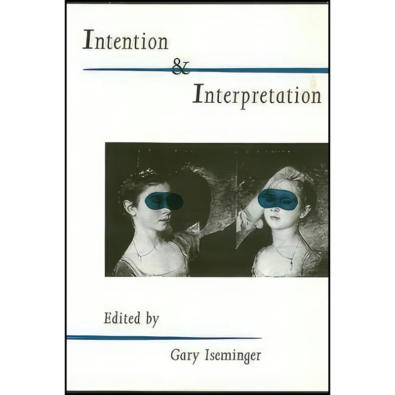 کتاب Intention & Interpretation اثر Gary Iseminger انتشارات Temple University Press