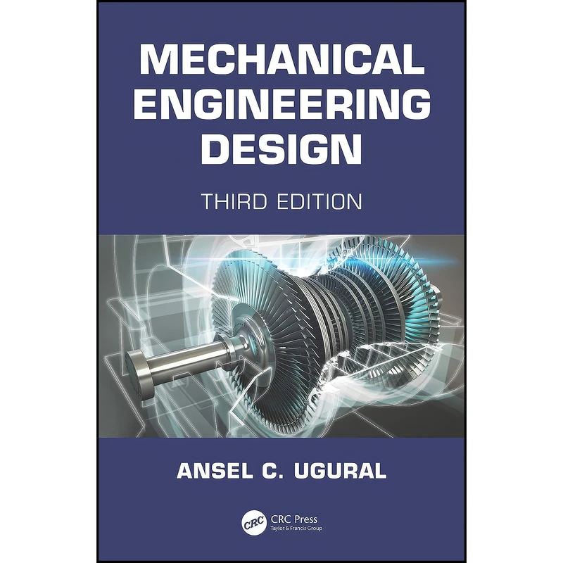 کتاب Mechanical Engineering Design اثر A. C. Ugural انتشارات CRC Press