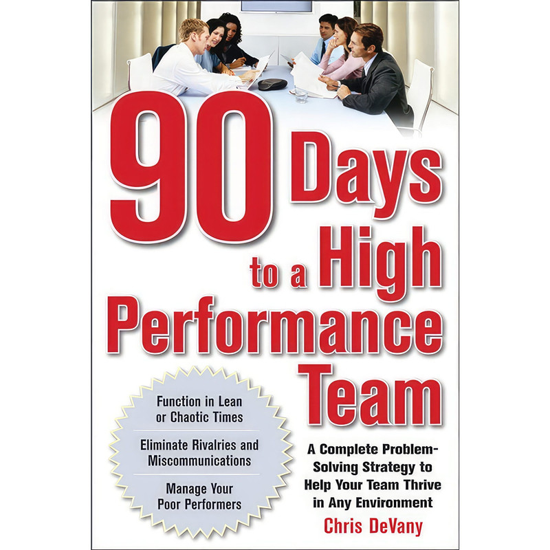 کتاب 90 Days to a High-Performance Team اثر Christopher R. DeVany and Chris DeVany انتشارات McGraw Hill