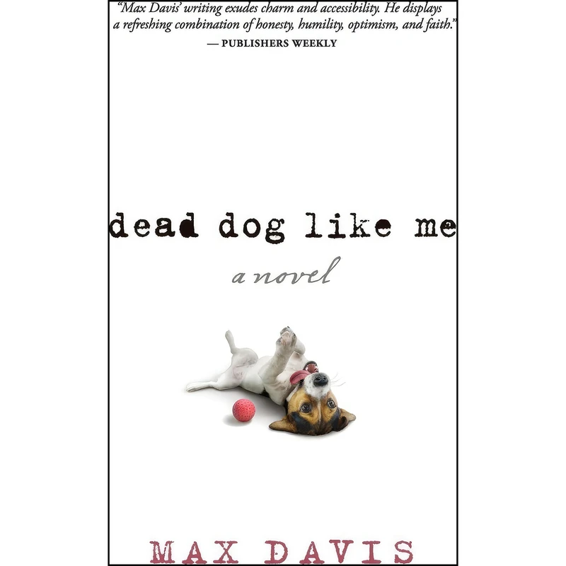 کتاب Dead Dog Like Me اثر Max Davis انتشارات Worthy Books