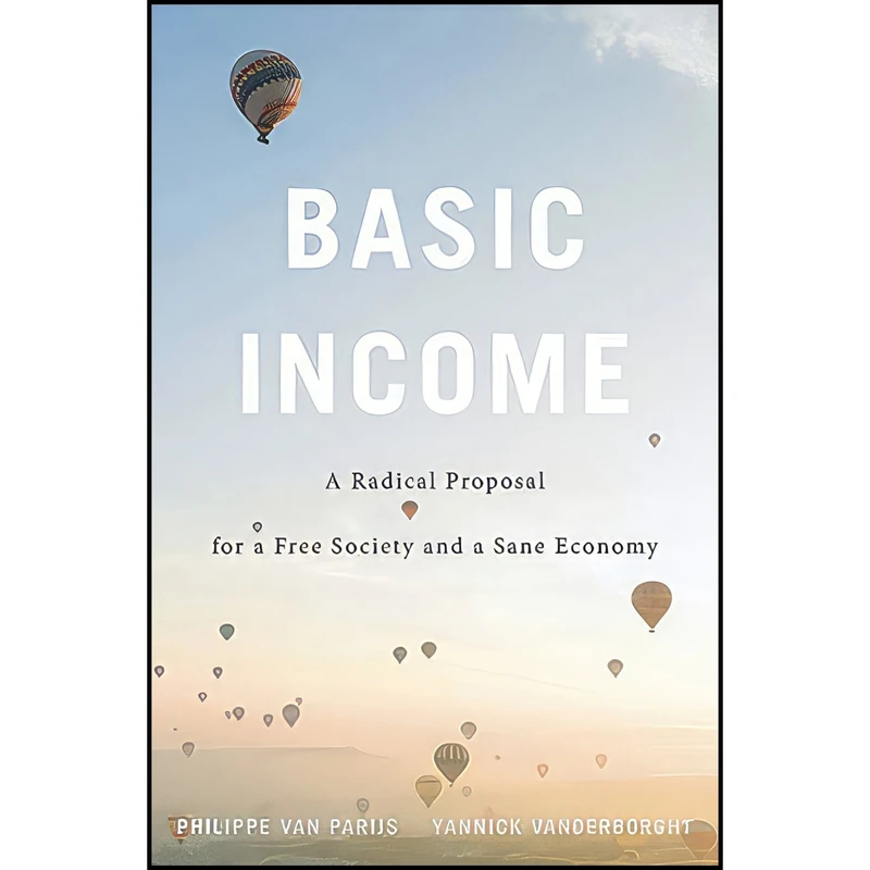 کتاب Basic Income اثر Philippe Van Parijs and Yannick Vanderborght انتشارات Harvard University Press
