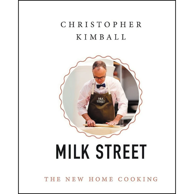 کتاب Christopher Kimballs Milk Street اثر Christopher Kimball انتشارات Little, Brown and Company