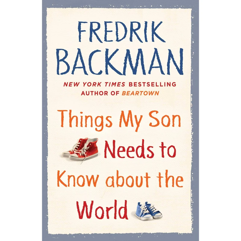 کتاب Things My Son Needs to Know about the World اثر Fredrik Backman انتشارات Simon & Schuster, Inc