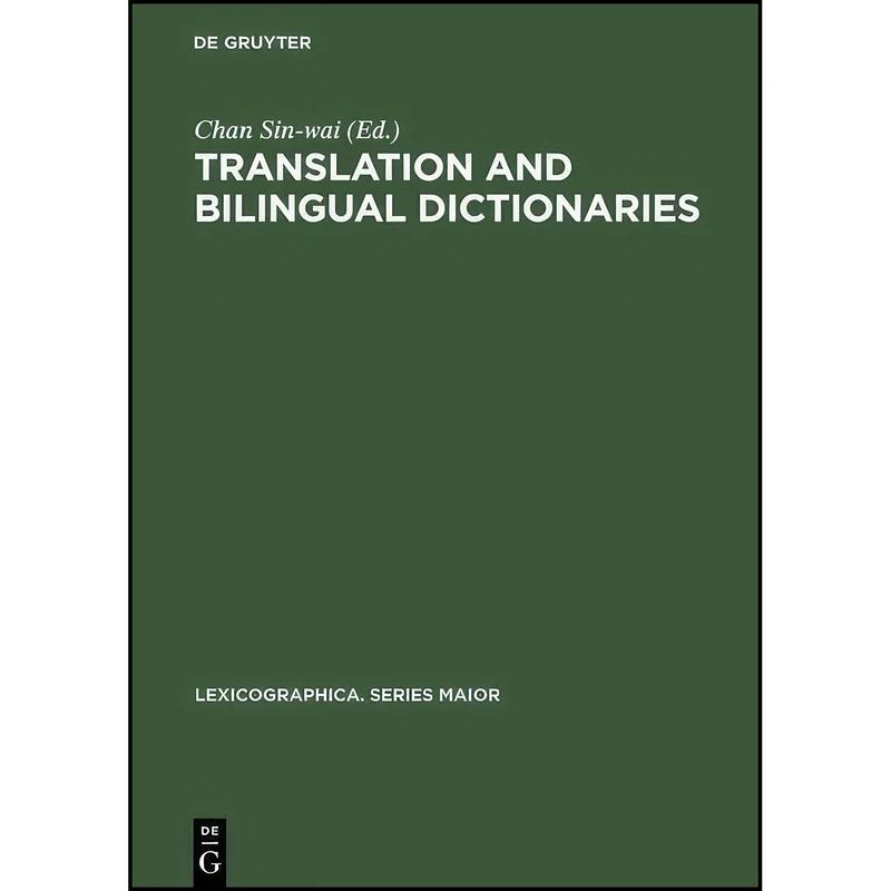 کتاب Translation and Bilingual Dictionaries  اثر Chan Sin-wai انتشارات Max Niemeyer Verlag