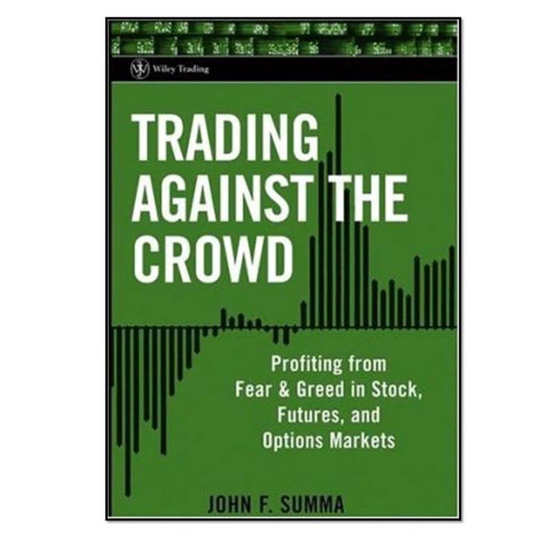  کتاب Trading Against the Crowd اثر John F. Summa انتشارات مؤلفین طلایی