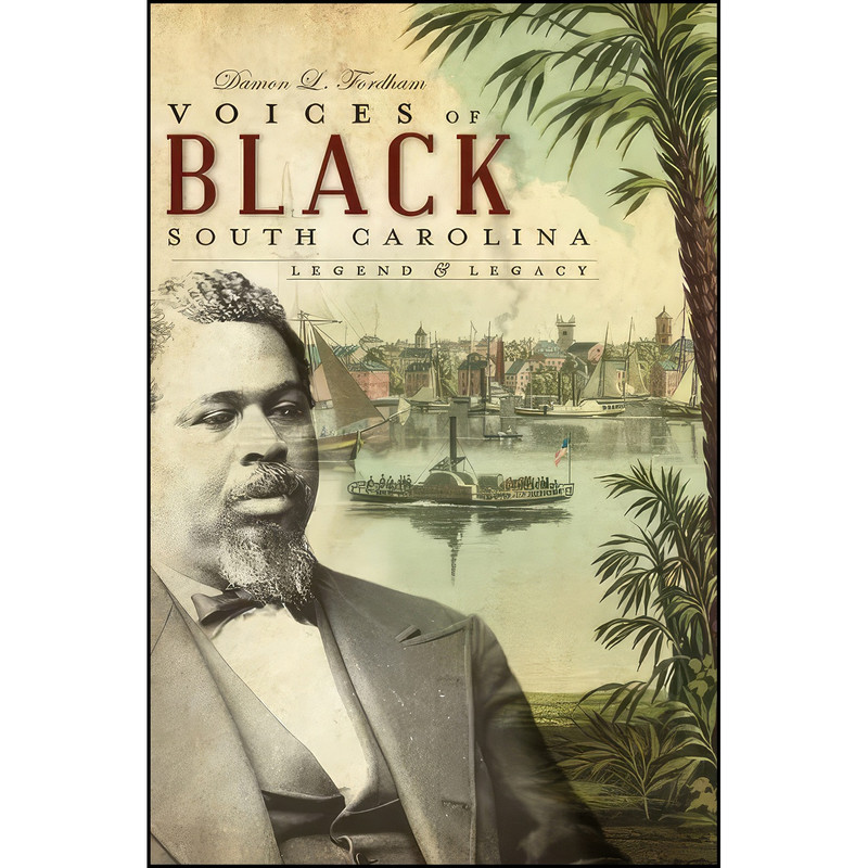 کتاب Voices of Black South Carolina اثر Damon L. Fordham انتشارات The History Press