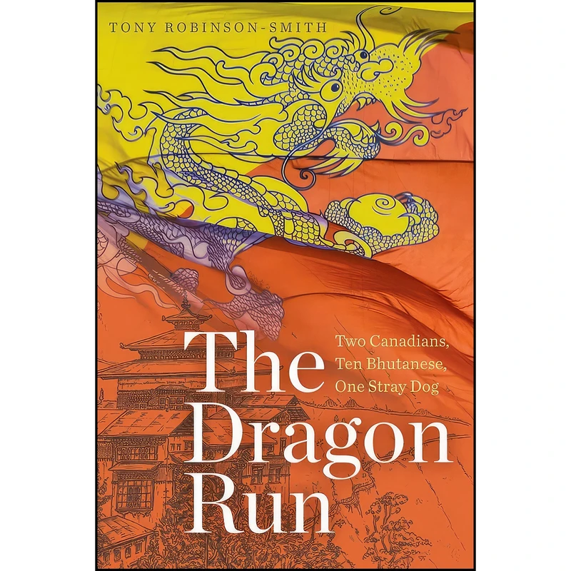 کتاب The Dragon Run اثر Tony Robinson-Smith انتشارات University of Alberta Press