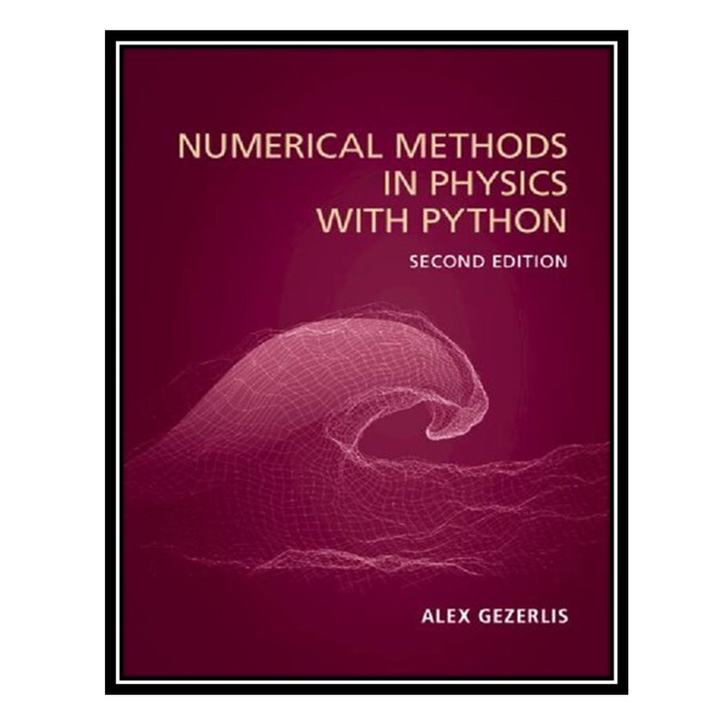 قیمت و خرید کتاب Numerical Methods in Physics with Python (2nd Edition ...