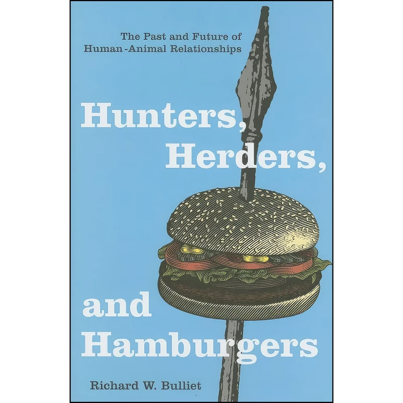 کتاب Hunters, Herders, and Hamburgers اثر Richard W. Bulliet انتشارات Columbia University Press