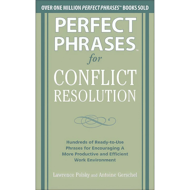 کتاب Perfect Phrases for Conflict Resolution اثر Lawrence Polsky and Antoine Gerschel انتشارات McGraw Hill