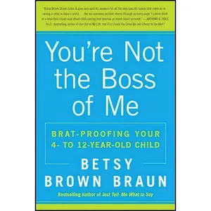 کتاب Youre Not the Boss of Me اثر Betsy Brown Braun انتشارات تازه ها