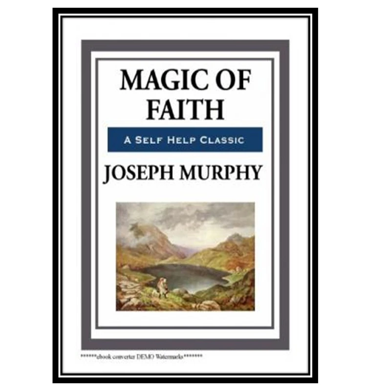 کتاب Magic of Faith اثر joseph murphy انتشارات مؤلفین طلایی