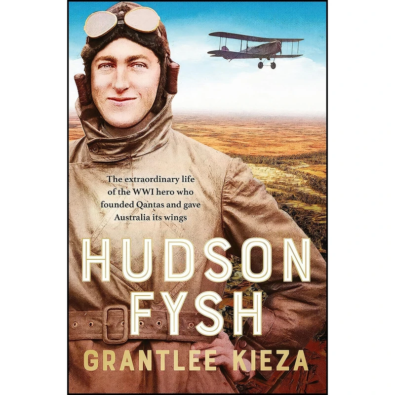 کتاب Hudson Fysh اثر Grantlee Kieza انتشارات تازه ها