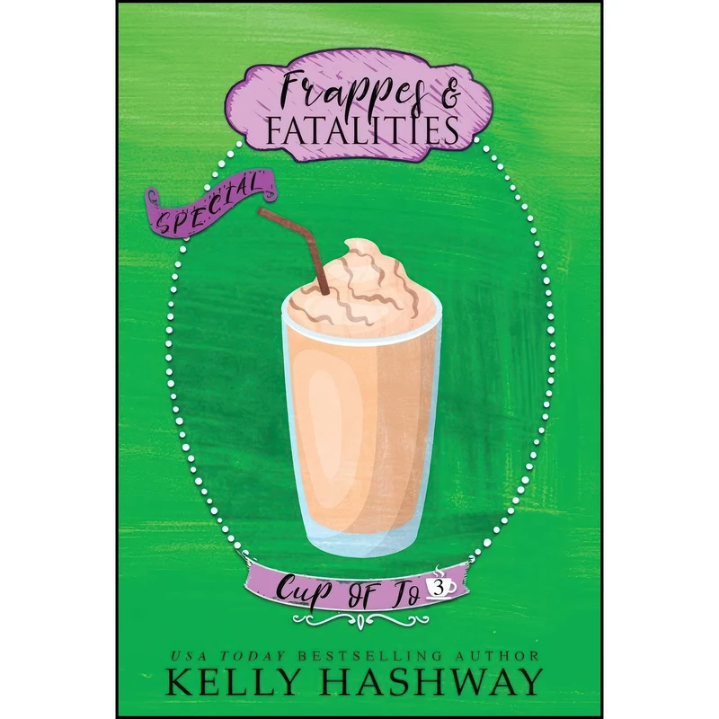 کتاب Frappes and Fatalities اثر Kelly Hashway انتشارات Kelly Hashway