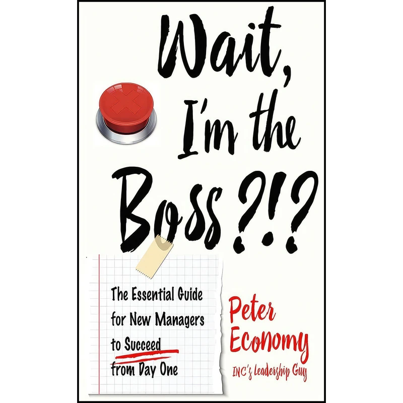 کتاب Wait, I m the Boss?!? اثر Peter Economy انتشارات Career Press