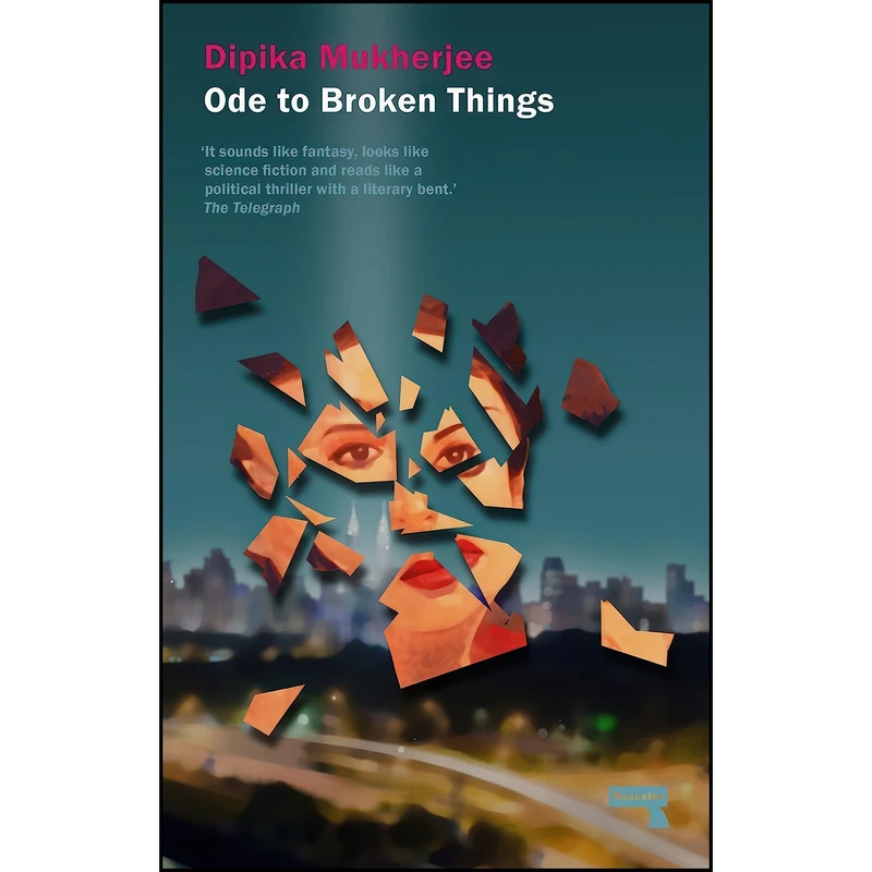 کتاب Ode to Broken Things اثر Dipika Mukherjee انتشارات Repeater