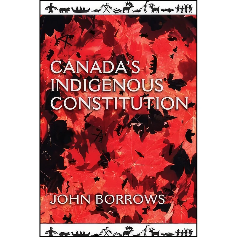 کتاب Canadas Indigenous Constitution اثر John Borrows انتشارات University of Toronto Press